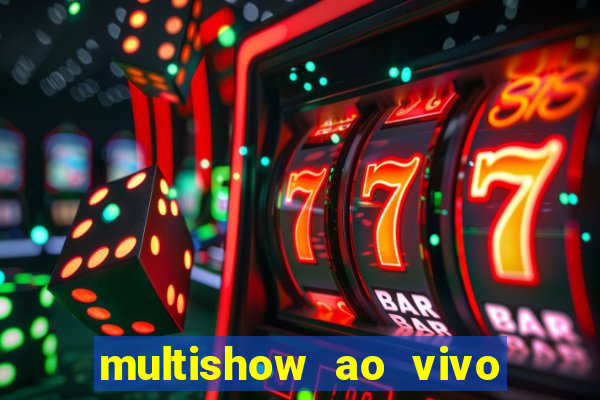 multishow ao vivo online gratis